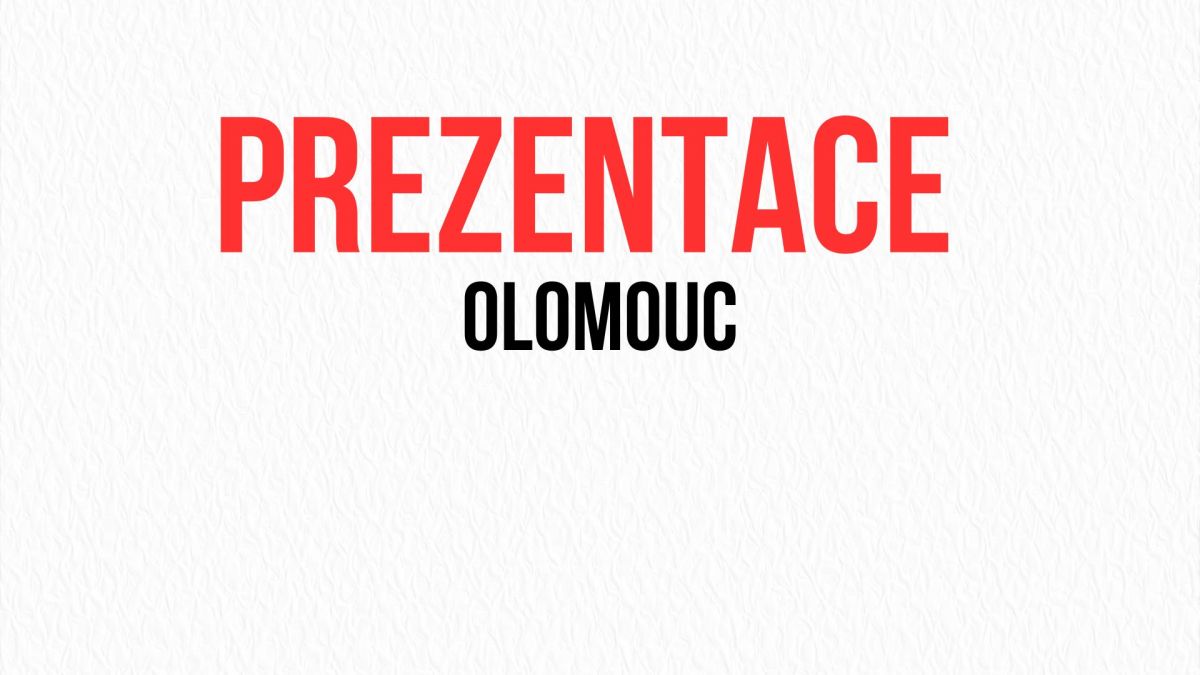 PREZENTACE - OLOMOUC